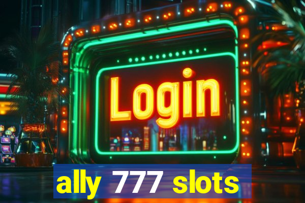 ally 777 slots